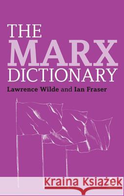 The Marx Dictionary Lawrence Wilde 9781441100115 0