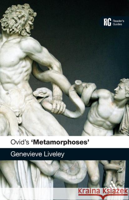 Ovid's 'Metamorphoses': A Reader's Guide Liveley, Genevieve 9781441100849