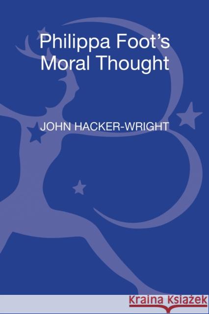 Philippa Foot's Moral Thought John Hacker-Wright 9781441104106 Bloomsbury UK