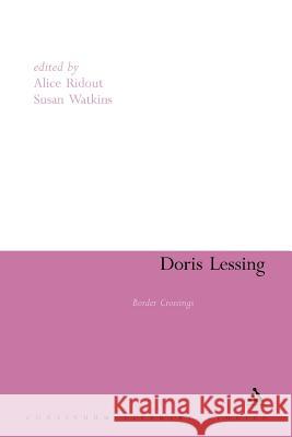 Doris Lessing: Border Crossings Ridout, Alice 9781441104168 Continuum