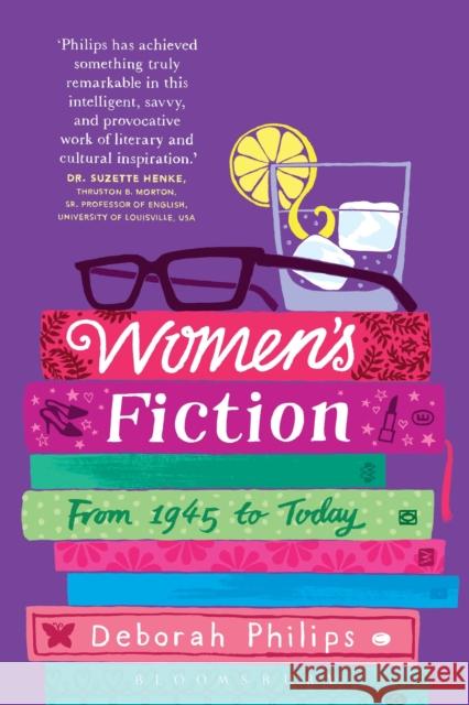 Women's Fiction : From 1945 to Today Deborah Philips 9781441104267