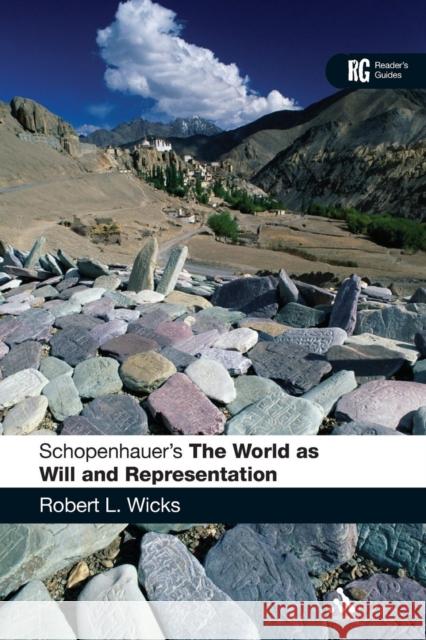 Schopenhauer's 'The World as Will and Representation': A Reader's Guide Wicks, Robert L. 9781441104342 0