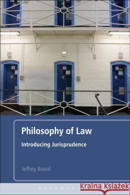 Philosophy of Law: Introducing Jurisprudence Brand, Jeffrey 9781441104847