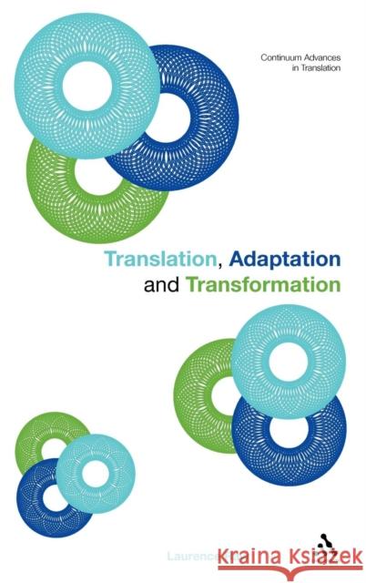 Translation, Adaptation and Transformation Laurence Raw 9781441108562 0