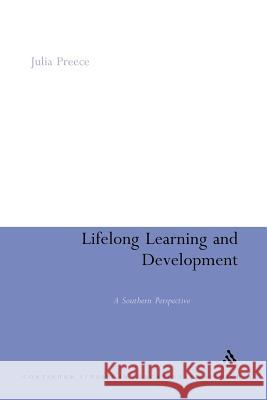 Lifelong Learning and Development: A Southern Perspective Preece, Julia 9781441111753 Continuum