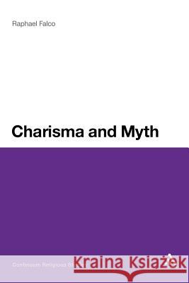 Charisma and Myth Raphael Falco Raphael Falco 9781441112552 Continuum
