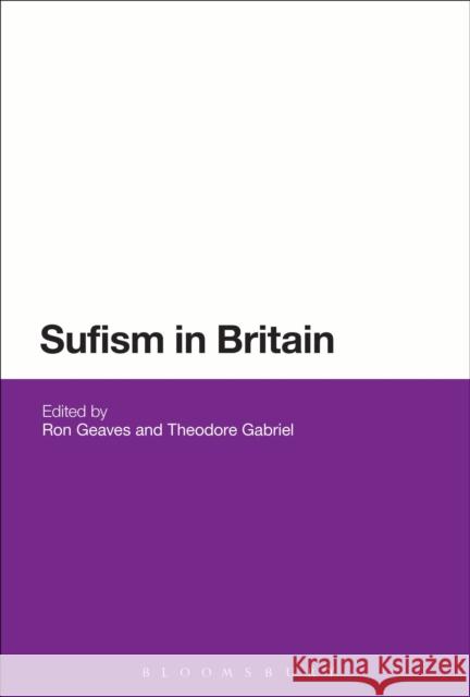 Sufism in Britain Ron Geaves 9781441112613