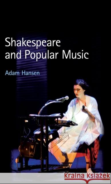 Shakespeare and Popular Music Adam Hansen 9781441116499 0