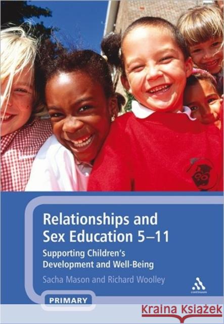 Relationships and Sex Education 5-11: Supporting Children's Development and Well-Being Mason, Sacha 9781441120052