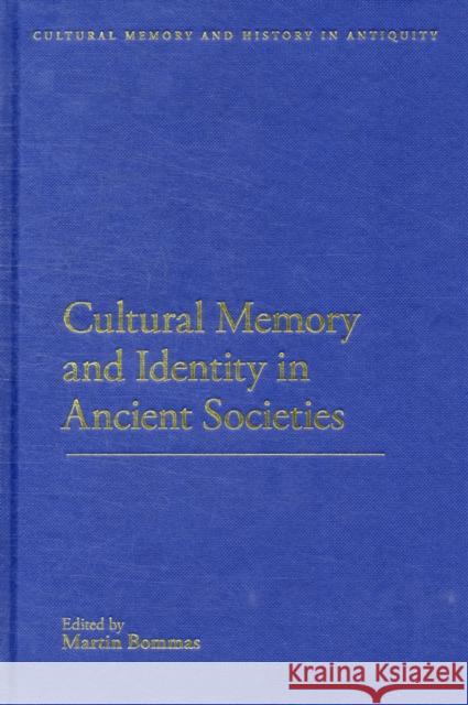 Cultural Memory and Identity in Ancient Societies Bommas, Martin 9781441120502