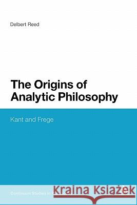 Origins of Analytic Philosophy: Kant and Frege Reed, Delbert 9781441123022