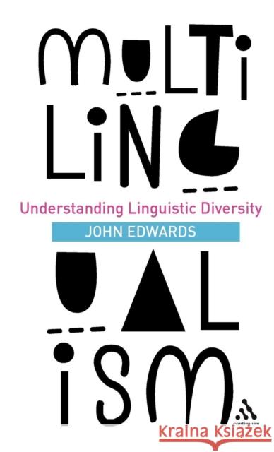 Multilingualism: Understanding Linguistic Diversity Edwards, John 9781441123480