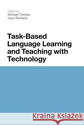 Task-Based Language Learning and Teaching with Technology Thomas, Michael 9781441124012
