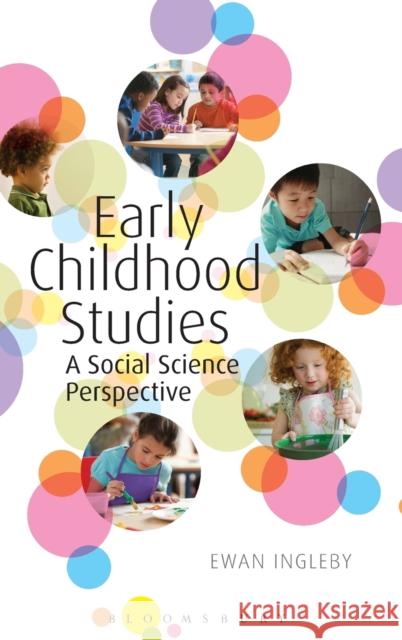 Early Childhood Studies: A Social Science Perspective Ingleby, Ewan 9781441125309