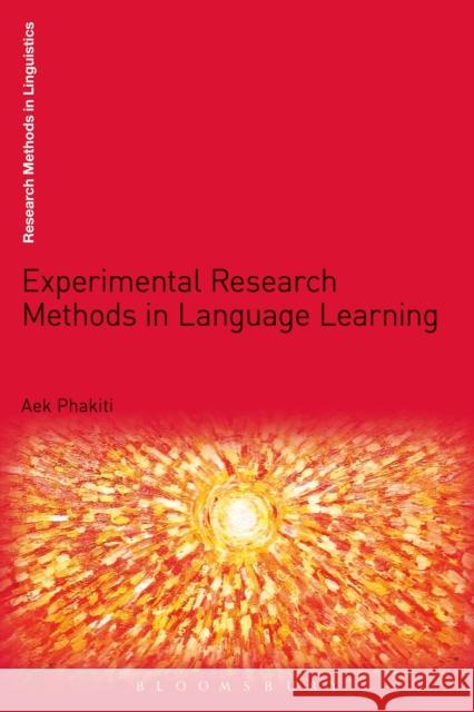Experimental Research Methods in Language Learning Aek Phakiti 9781441125873 Bloomsbury Academic