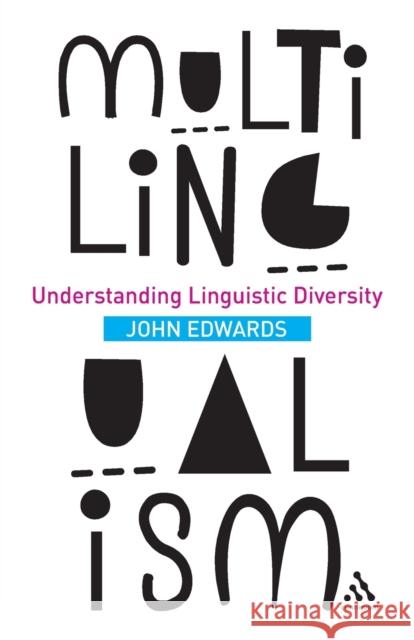 Multilingualism: Understanding Linguistic Diversity Edwards, John 9781441126955