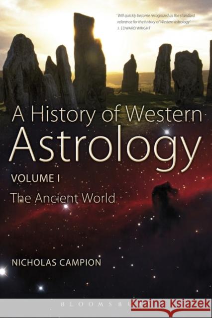 A History of Western Astrology Volume I: The Ancient and Classical Worlds Campion, Nicholas 9781441127372
