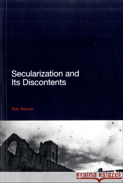 Secularization and Its Discontents Rob Warner 9781441127853
