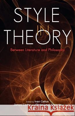 Style in Theory: Between Literature and Philosophy Ivan Callus 9781441128935
