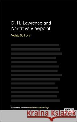 D. H. Lawrence and Narrative Viewpoint Violeta Sotirova 9781441132628 0