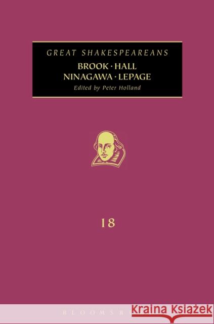 Brook, Hall, Ninagawa, Lepage : Great Shakespeareans: Volume XVIII Adrian Poole 9781441134653