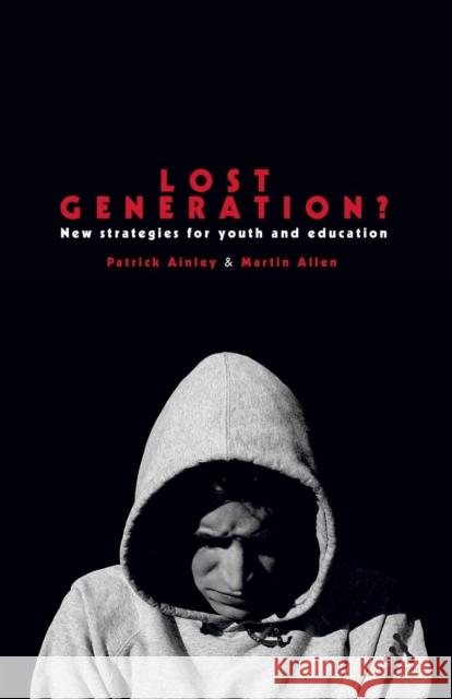 Lost Generation?: New Strategies for Youth and Education Allen, Martin 9781441134707