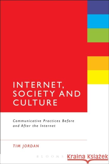 Internet, Society and Culture Jordan, Tim 9781441134875 0