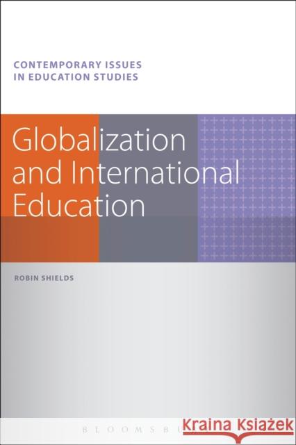 Globalization and International Education. Robin Shields Shields, Robin 9781441135766