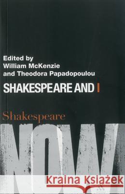 Shakespeare and I William McKenzie 9781441137180