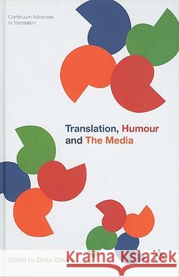 Translation, Humour and the Media: Translation and Humour Volume 2 Chiaro, Delia 9781441137883 Continuum