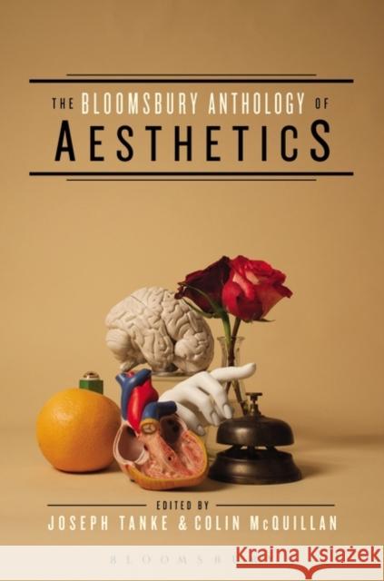 The Bloomsbury Anthology of Aesthetics Joseph J Tanke 9781441138262 0