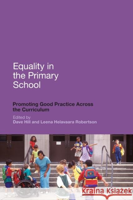 Equality in the Primary School: Promoting Good Practice Across the Curriculum Hill, Dave 9781441138842