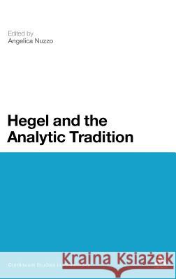 Hegel and the Analytic Tradition Angelica Nuzzo 9781441139504 0