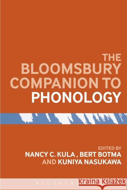 The Bloomsbury Companion to Phonology Nancy C Kula 9781441140180