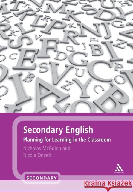 Secondary English: Planning for Learning in the Classroom McGuinn, Nicholas 9781441143136