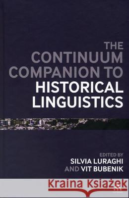 Continuum Companion to Historical Linguistics Silvia Luraghi 9781441144652 0