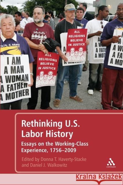 Rethinking U.S. Labor History Essays on the Working-Class Experience, 1756-2009 Haverty-Stacke, Donna T. 9781441145758