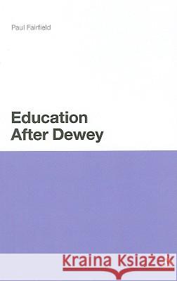 Education After Dewey Karl Maton 9781441145864