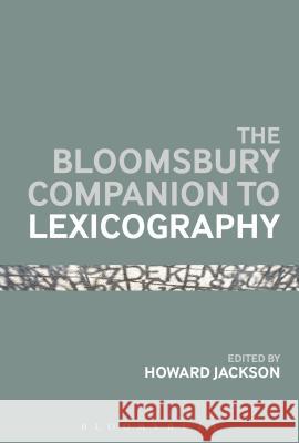 The Bloomsbury Companion To Lexicography Professor Howard Jackson (Birmingham City University, UK) 9781441145970 Bloomsbury Publishing Plc
