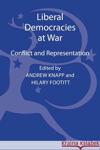 Liberal Democracies at War: Conflict and Representation Footitt, Hilary 9781441146847