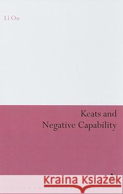 Keats and Negative Capability Li Ou 9781441147240 0