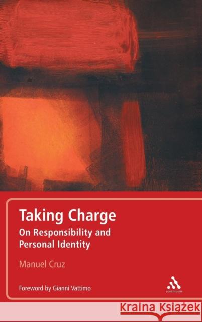 Taking Charge: On Responsibility and Personal Identity Cruz, Manuel 9781441147752 0