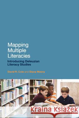 Mapping Multiple Literacies: An Introduction to Deleuzian Literacy Studies Masny, Diana 9781441149206 0