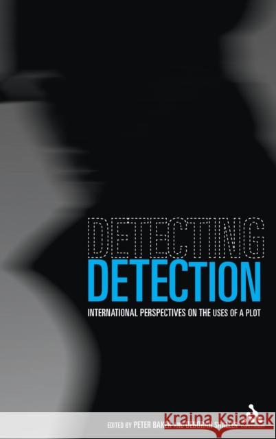 Detecting Detection: International Perspectives on the Uses of a Plot Baker, Peter 9781441149367