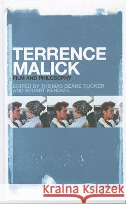 Terrence Malick: Film and Philosophy Tucker, Thomas Deane 9781441150035 Continuum