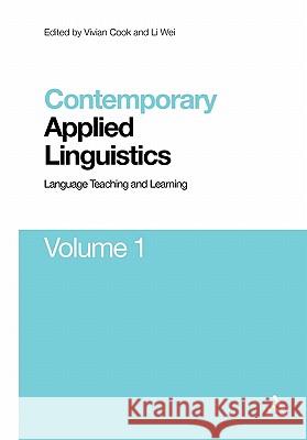 Contemporary Applied Linguistics Volume 1: Volume One Language Teaching and Learning Cook, Vivian 9781441150219 Continuum