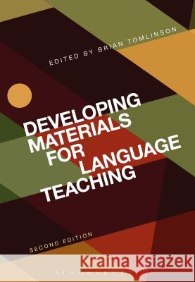 Developing Materials for Language Teaching: Second Edition Tomlinson, Brian 9781441151889 Bloomsbury Academic