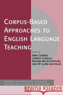 Corpus-Based Approaches to English Language Teaching Campoy, Mari Carmen 9781441151988