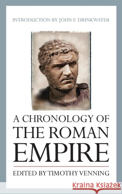 A Chronology of the Roman Empire Timothy Venning 9781441154781