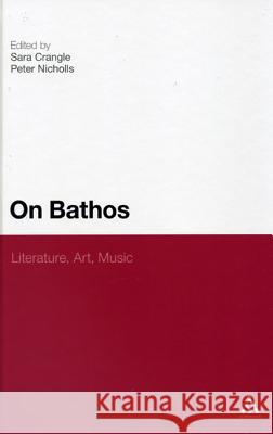 On Bathos: Literature, Art, Music Crangle, Sara 9781441155207 0